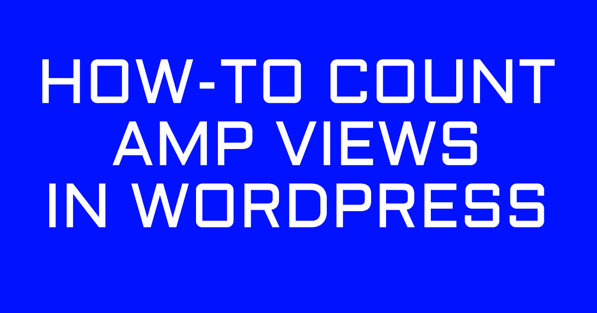 how to count amp views in wordpress